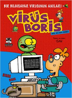 Hoş Geldin Boris Bir Biisayar Virüsünün Anıları / Virüs Boris