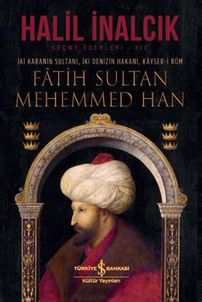 İki Karanın Sultanı İki Denizin Hakanı Kayser-i Rum - Fatih Sultan Mehemmed Han - Ciltli