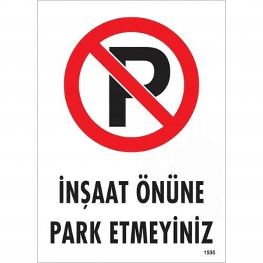 İnşaat Önüne Park Etmeyiniz Uyarı Levhası 25x35 KOD:1595