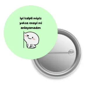 İyi Kalpli Miyiz Yoksa Enayi Mi / Rozet
