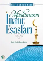 Kampanya Kitapları - Müslümanın İnanç Esasları - Prof. Dr. Mehmet Bulut