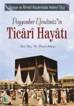 Kampanya Kitapları - Peygamber Efendimiz'in Ticari Hayatı - Doç. Dr. Veysel Akkaya