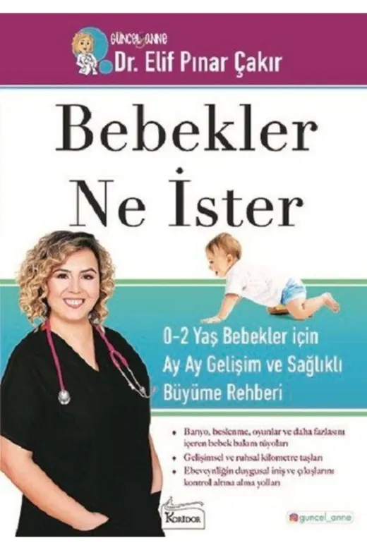 Koridor Yayıncılık 1359311 Bebekler Ne İster 0 2 Yaş Bebekler İçin Ay Ay Gelişim Ve Sağlıklı Büyüme Rehberi