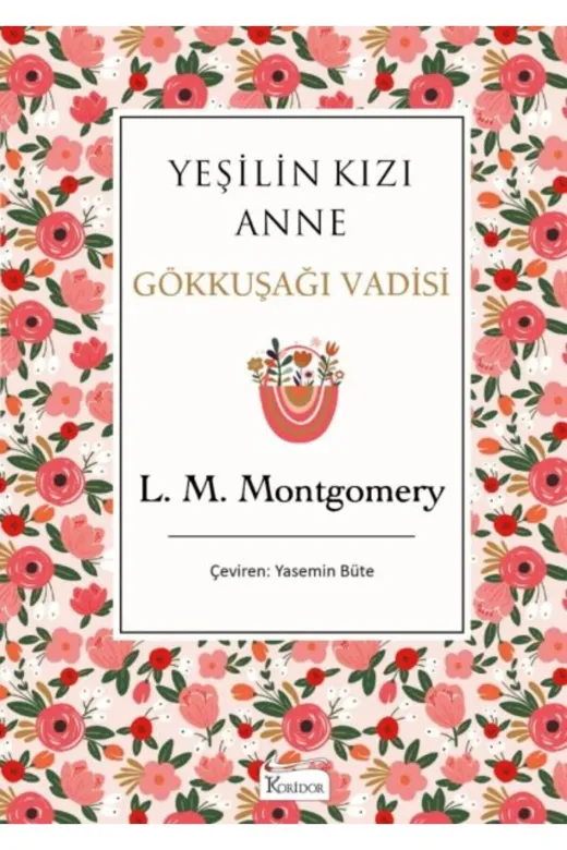 Koridor Yayıncılık 9786257781480 Yeşilin Kızı Anne 7 - Gökkuşağı Vadisi (Bez Ciltli)