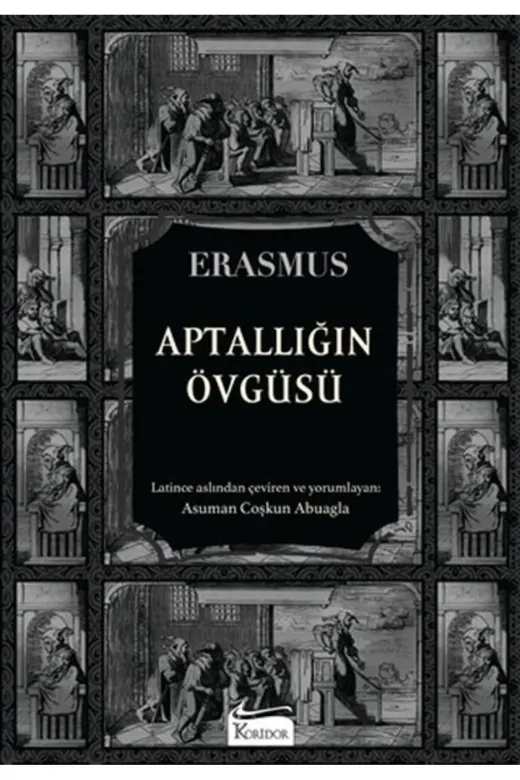 Koridor Yayıncılık TYC06871775FE663AADEE1F00 Aptallığın Övgüsü (Bez Ciltli)