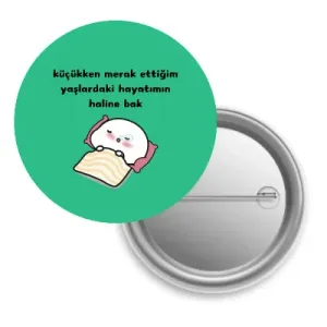 Küçükken Merak Ettiğim Yaşlardaki Hayatımın Haline Bak / Rozet
