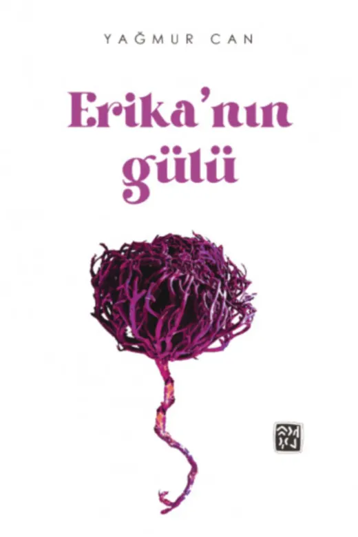 Kutlu Yayınevi 978-625-7485-66-1 Erika'nın Gülü - Yağmur Can