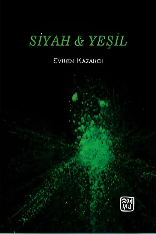 Kutlu Yayınevi 9786256355217 Siyah & Yeşil - Evren Kazancı