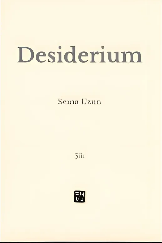 Kutlu Yayınevi 9786256355231 Desiderium - Sema Uzun
