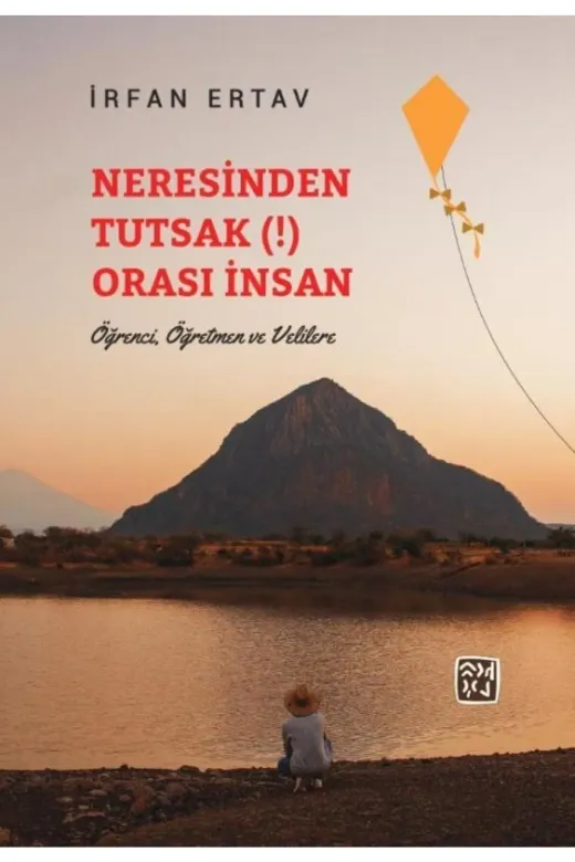 Kutlu Yayınevi 9786258389333 Neresinden Tutsak (!) Orası Insan - Irfan Ertav