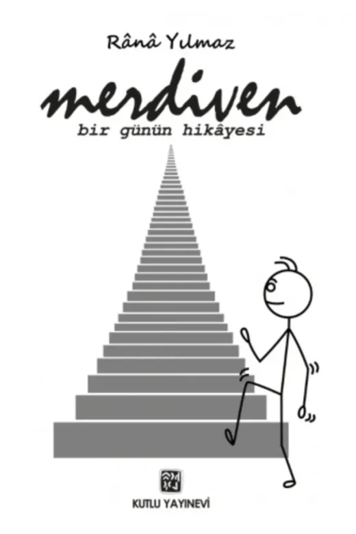 Kutlu Yayınevi TYC00251120190 Merdiven - Bir Günün Hikâyesi