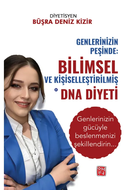 Kutlu Yayınevi TYCRZOZUNN172604487604198 Genlerinizin Peşinde: Bilimsel Ve Kişiselleştirilmiş Dna Diyeti - Büşra Deniz Kizir