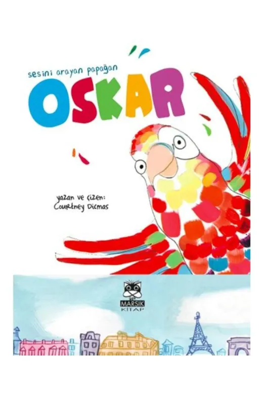 Marsık Yayıncılık 56877 Sesini Arayan Papağan Oskar / / Courtney Dicmas