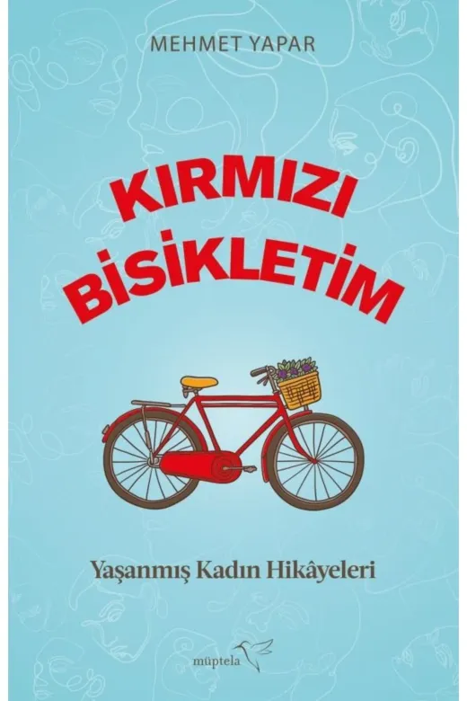 Müptela Yayınları 9786258446227 Kırmızı Bisikletim Yaşanmış Kadın Hikâyeleri