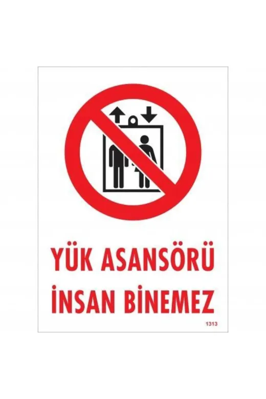 NERM NERM-446473 Yük Asansörü İnsan Binemez Uyarı Levhası 25X35 Kod:1313
