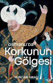 Osmanlı’da Korkunun Göesi