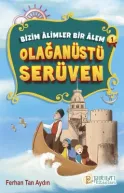 Pırıltı Kitapları - Bizim Âlimler Bir Âlem - 1 - Olağanüstü Serüven - Ferhan Tan Aydın