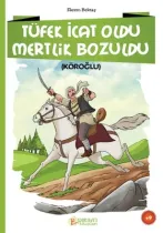 Pırıltı Kitapları - Tüfek İcat Oldu Mertlik Bozuldu - Ekrem Bektaş