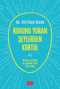 Ruhunu Yoran Şeylerden Kurtul