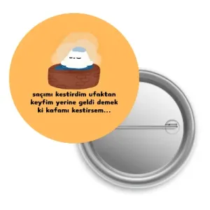 Saçımı Kestirdim Ufaktan Keyfim Yerine Geldi / Rozet