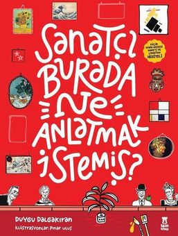 Sanatçı Burada Ne Anlatmak İstemiş? - Müze Maketi ve Çıkartma Hediyeli-Ciltli
