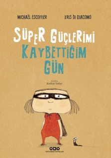 Süper Güçlerimi Kaybettiğim Gün