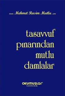 Tasvuf Pınarından Mutlu Damlalar