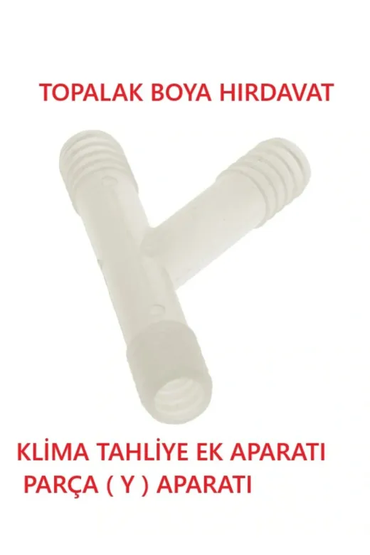 TOPALAKTİCARET TAHLİYE-HORTUMU-YPARÇA Klima Drenaj (Tahliye) Hortumu Bağlantı Y Parçası