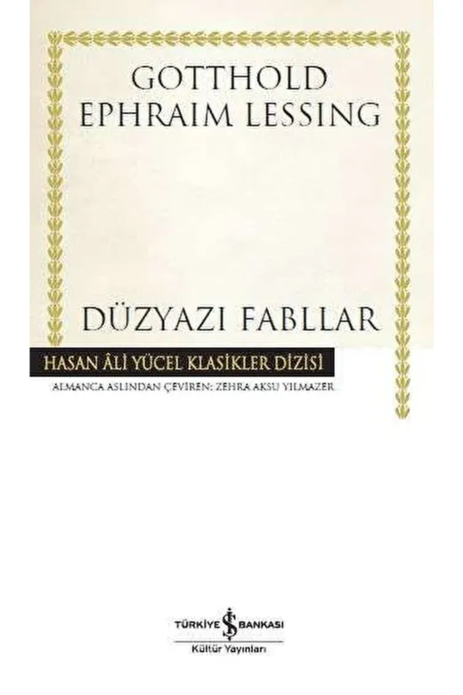 TÜRKİYE İŞ BANKASI KÜLTÜR YAYINLARI 119424 Düzyazı Fabllar / Gotthold Ephraim Lessing / / 9786052958230