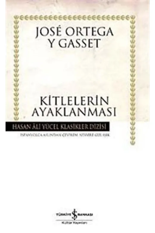 TÜRKİYE İŞ BANKASI KÜLTÜR YAYINLARI 143584 Kitlelerin Ayaklanması (Karton Kapak)