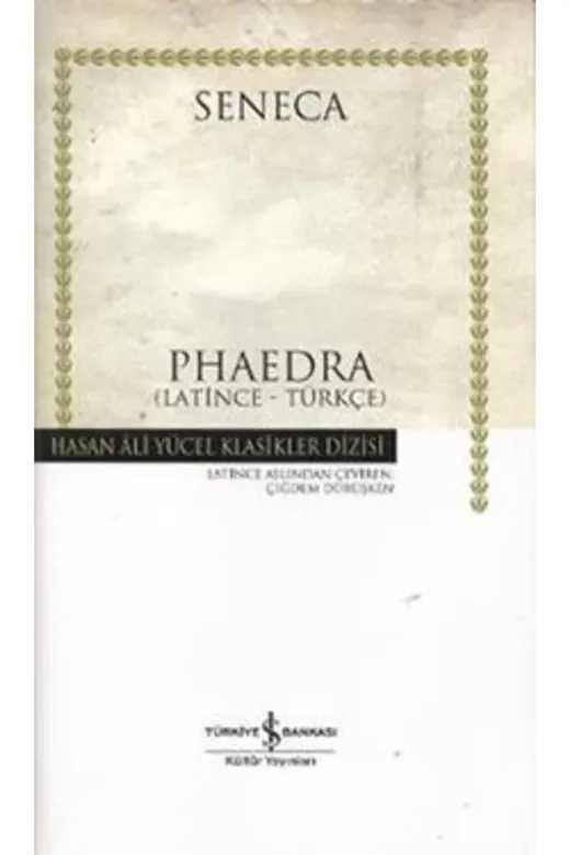 TÜRKİYE İŞ BANKASI KÜLTÜR YAYINLARI 143932 Phaedra (Latince - Türkçe)
