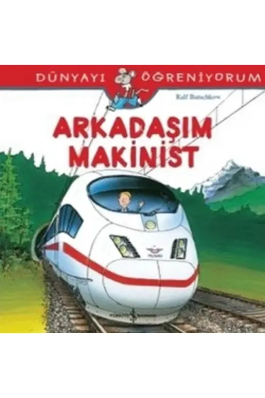 TÜRKİYE İŞ BANKASI KÜLTÜR YAYINLARI 177952 Arkadaşım Makinist - Dünyayı Öğreniyorum