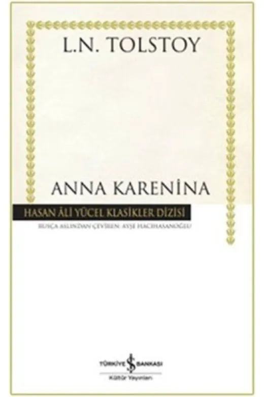 TÜRKİYE İŞ BANKASI KÜLTÜR YAYINLARI 178250 Anna Karenina (Ciltsiz)