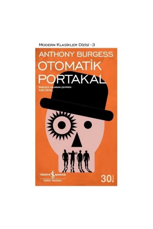 TÜRKİYE İŞ BANKASI KÜLTÜR YAYINLARI 179695 Otomatik Portakal (Ciltsiz)