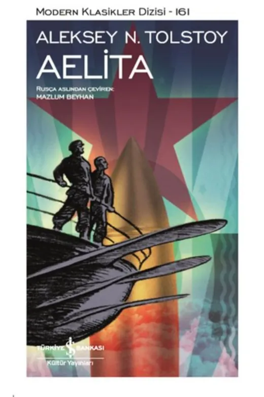 TÜRKİYE İŞ BANKASI KÜLTÜR YAYINLARI 389786254053368 Aelita - Modern Klasikler Dizisi (Ciltli)