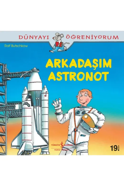 TÜRKİYE İŞ BANKASI KÜLTÜR YAYINLARI 45353 Arkadaşım Astronot