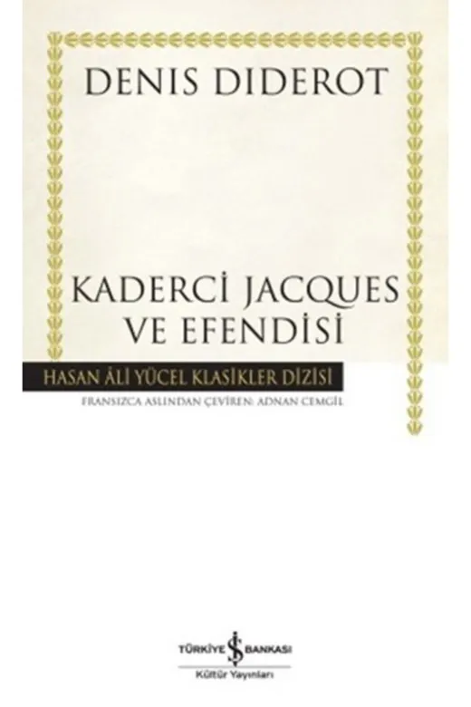 TÜRKİYE İŞ BANKASI KÜLTÜR YAYINLARI 46591 Kaderci Jacques Ve Efendisi - Hasan Ali Yücel Klasikleri