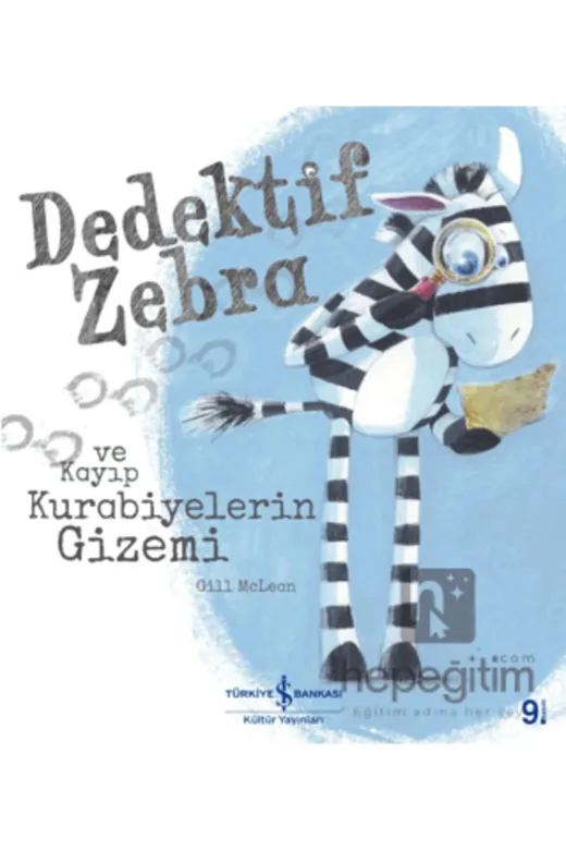 TÜRKİYE İŞ BANKASI KÜLTÜR YAYINLARI 524569 Dedektif Zebra Ve Kayıp Kurabiyelerin Gizemi