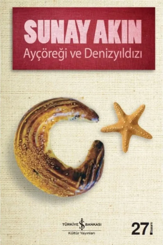 TÜRKİYE İŞ BANKASI KÜLTÜR YAYINLARI 84219 Ayçöreği Ve Denizyıldızı