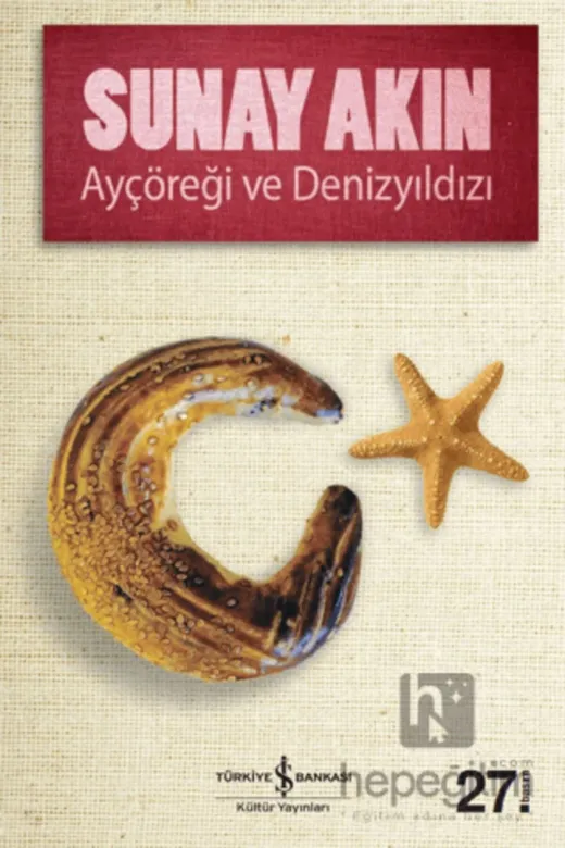 TÜRKİYE İŞ BANKASI KÜLTÜR YAYINLARI 84219 Ayçöreği Ve Denizyıldızı