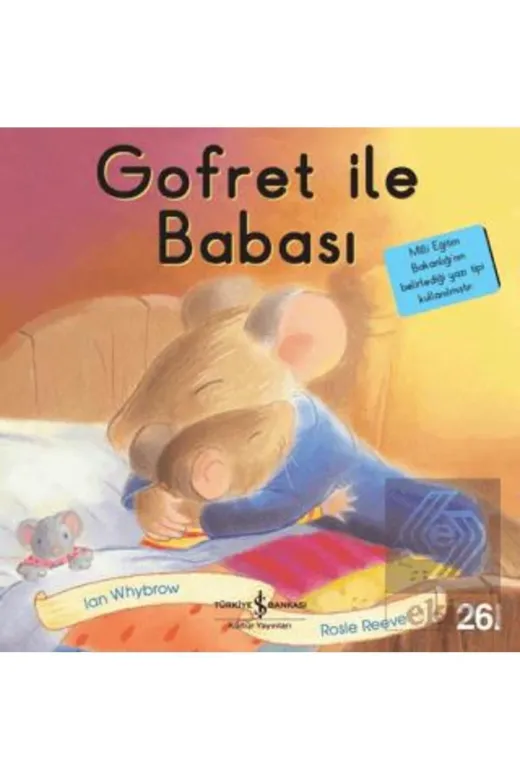 TÜRKİYE İŞ BANKASI KÜLTÜR YAYINLARI 978605295148442875 Aaaa Gofret Ile Babası Ian Whybrow