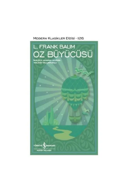 TÜRKİYE İŞ BANKASI KÜLTÜR YAYINLARI 9786052957349 Oz Büyücüsü -Modern Klasikler 126