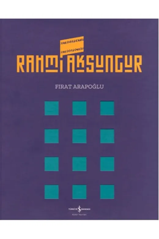 TÜRKİYE İŞ BANKASI KÜLTÜR YAYINLARI 9786253840259 Rahmi Aksungur Retrospektif Retrospective