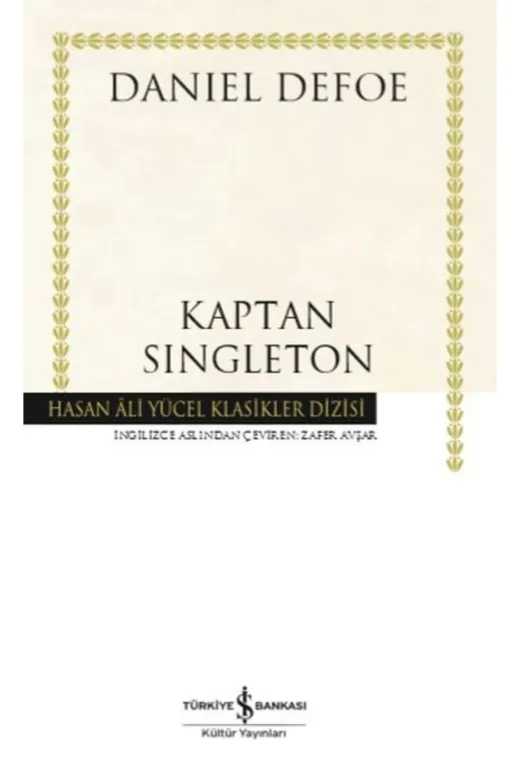 TÜRKİYE İŞ BANKASI KÜLTÜR YAYINLARI 9786254052231 Kaptan Singleton - Hasan Ali Yücel Klasikleri