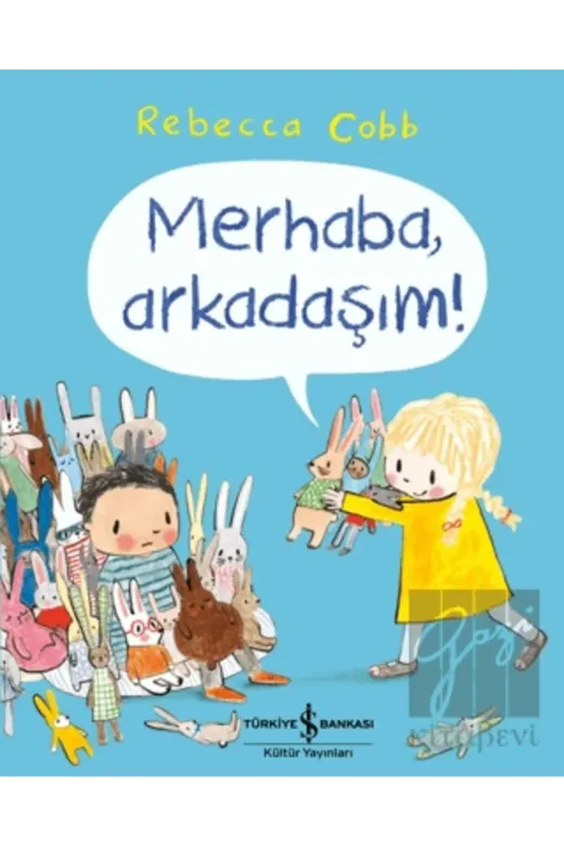 TÜRKİYE İŞ BANKASI KÜLTÜR YAYINLARI 9786254053108120 Merhaba, Arkadaşım!