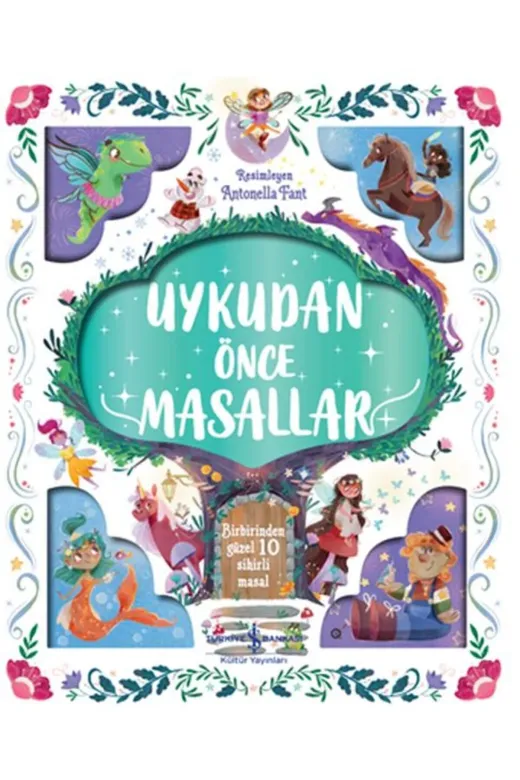 TÜRKİYE İŞ BANKASI KÜLTÜR YAYINLARI 9786254290626120 Uykudan Önce Masallar - Birbirinden Güzel 10 Sihirli Masal