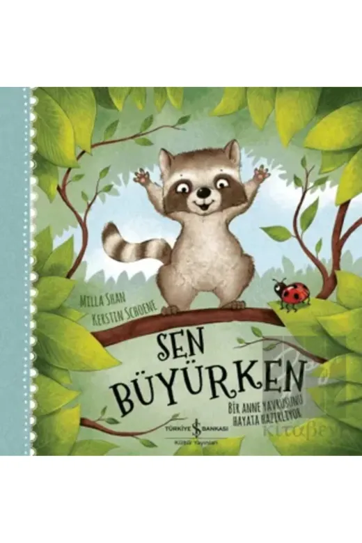 TÜRKİYE İŞ BANKASI KÜLTÜR YAYINLARI 9786254291517120 Sen Büyürken