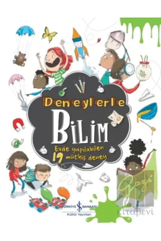 TÜRKİYE İŞ BANKASI KÜLTÜR YAYINLARI 9786254291951120 Deneylerle Bilim Evde Yapılabilen 19 Müthiş Deney