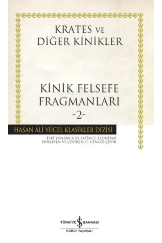TÜRKİYE İŞ BANKASI KÜLTÜR YAYINLARI 9786254298264 Kinik Felsefe Fragmanları -2 - Hasan Ali Yücel Klasikleri