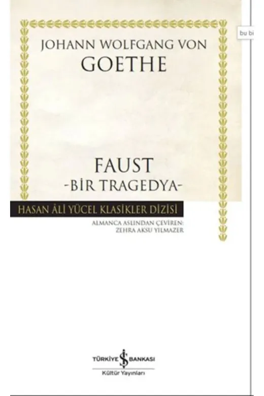 TÜRKİYE İŞ BANKASI KÜLTÜR YAYINLARI 9786254299742 Faust - Bir Tragedya (K.kapak) Johann Wolfgang Von Goethe